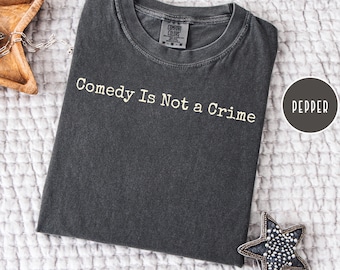 Comedy Is Not A Crime Comfort Colors Anti Trump Censorship of Late Night Comedians Tee Shirt, Protect Free Speech in Comedy, Protect Comics