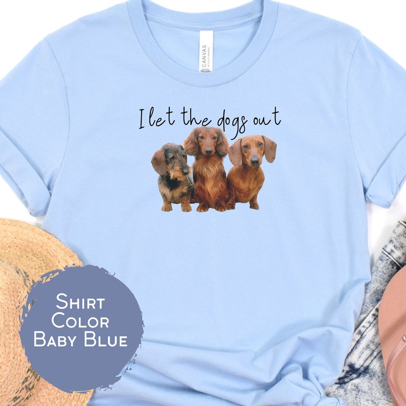 Funny Wiener Dog Tshirt I Let the Dogs Out Picture of Etsy
