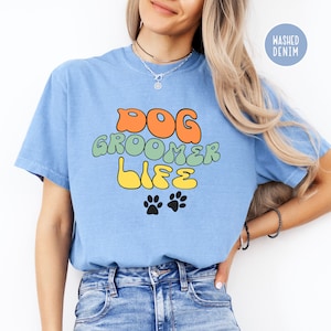Dog Groomer Life Comfort Colors T-Shirt Cadeau voor Dog Groomer, Grooming Expert Gift Shirt, Professional Dog Stylist Shirt, Dog Groomer Tee