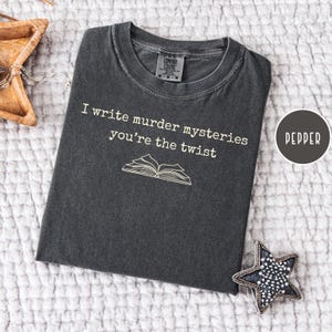 Funny Gift Shirt for Murder Mystery Writer, Author Comfort Colors Gift Tee Shirt, Novelists Gift Tee, Thriller Film Writer Tee, Writer Gift