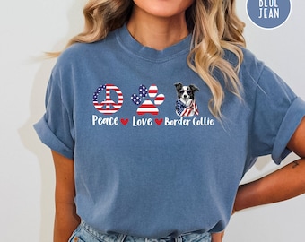 Peace Love Border Collie 4th of July Shirt, Patriotic Border Collie Comfort Colors® Gift for Border Collie Mom, Dog Lover Fourth of July Tee