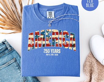 Patriotic America 250 Year Anniversary Comfort Colors Independence Day Gift Shirt, 4th of July USA Celebrates 250 Years Freedom, Liberty Tee