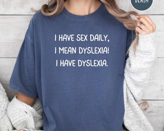 Chemise cadeau drôle Dyslexia Comfort Colors® pour le mois de sensibilisation à la santé mentale, chemise cadeau pour adulte dyslexique, t-shirt cadeau de sensibilisation à la dyslexie