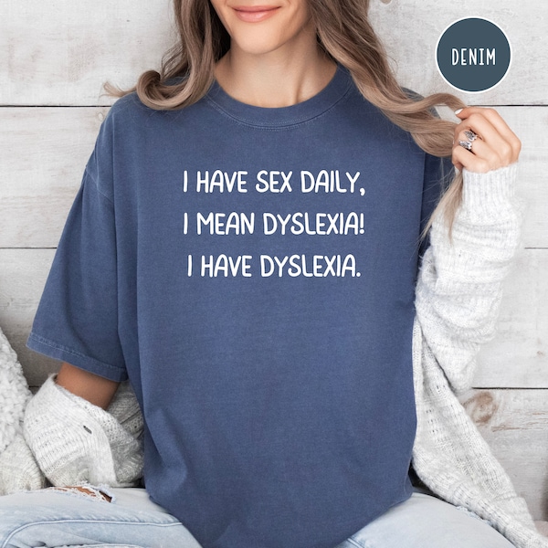Chemise cadeau drôle Dyslexia Comfort Colors® pour le mois de sensibilisation à la santé mentale, chemise cadeau pour adulte dyslexique, t-shirt cadeau de sensibilisation à la dyslexie
