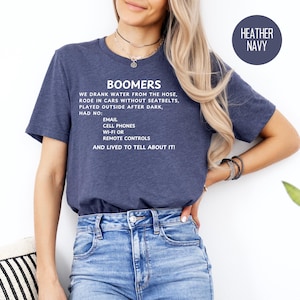 Boomer Humor Retro Shirt, Gift for Boomer Mom Tee, Gift For Grandmother, We Drank from Hose Rode in Cars Without Seatbelts, Boomer Gift Tee