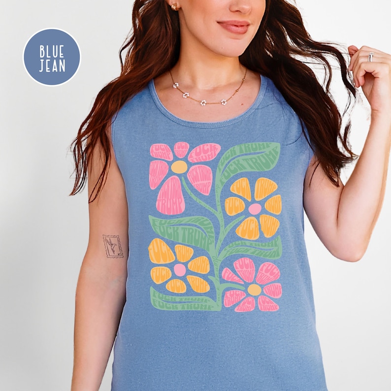 Subtiles fuck Trump Comfort Colors Tank Top Demokrat T-Shirt, Anti-Trumpf Tank Top, Sommer Protest Shirt, fuck Trump progessive freiheitliche Blume T-Shirt Blue Jean