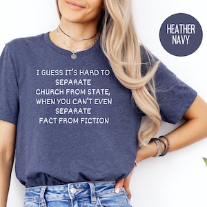 Political Humor Separation of Church and State, Fact vs Fiction Joke Shirt, Anti Faux News Tee Shirt, Funny Election Shirt, Gift for Liberal