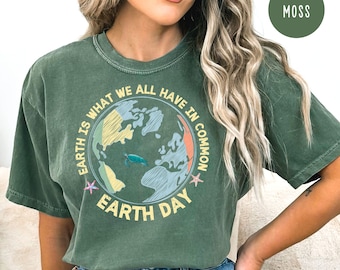 Earth Day Shirt, Earth Day Grunge Style Comfort Colors® T-Shirt, Earth What We Have in Common Earth Day Tee Shirt, Earth Day Activist Gift