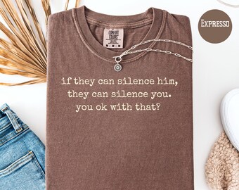 If They Can Silence Him They Can Silence You Comfort Colors Anti Censorship Protest Tee, Anti Trump Cancel Late Night Comic, Free Speech Tee