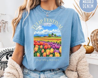 Tulip Festival Washington State Comfort Colors® Gift Tee Tulip Festival Washington State Comfort Colors® Gift Tee