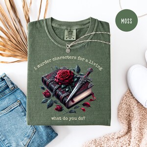 Murder Mystery Writer Komfort Farben Geschenk T-Shirt, Krimi Schriftsteller Shirt, Thriller Autor Geschenk Shirt, ich ermorde Charaktere für ein lebendiges Shirt