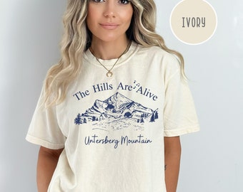 Hills Are Alive Comfort Colors® T-Shirt, Salzburg Austria Vacation Gift, Sound of Music Mount Untersberg Shirt, Austrian Alps Travel Shirt
