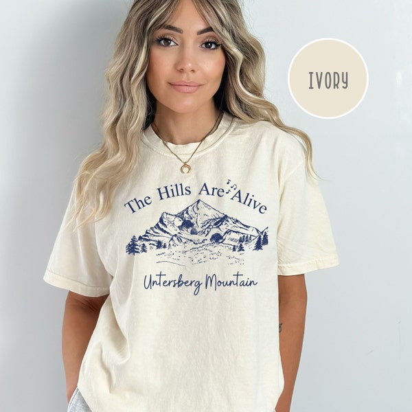 Hills Are Alive Comfort Colors® T-Shirt, Salzburg Austria Vacation Gift, Sound of Music Mount Untersberg Shirt, Austrian Alps Travel Shirt