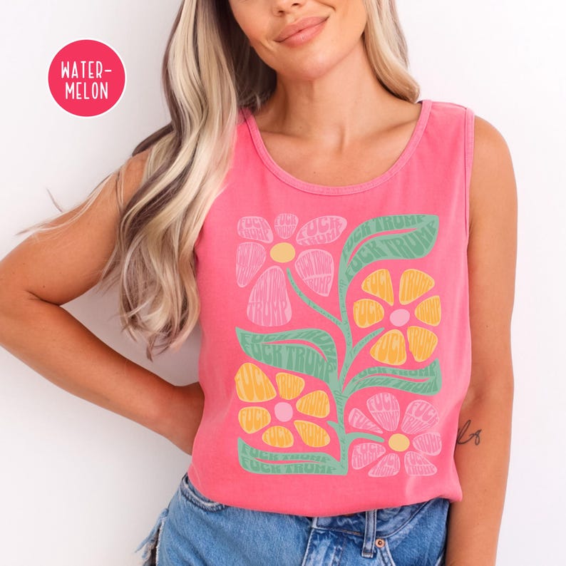 Subtiles fuck Trump Comfort Colors Tank Top Demokrat T-Shirt, Anti-Trumpf Tank Top, Sommer Protest Shirt, fuck Trump progessive freiheitliche Blume T-Shirt Watermelon