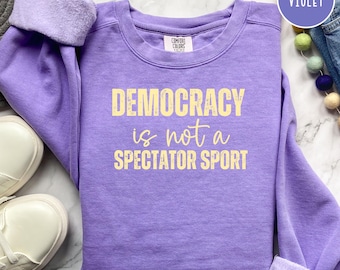 Sudadera Pro Democracia Comfort Colors, Sudadera de protesta "La democracia no es un deporte de espectadores"
