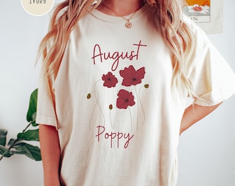 August Birthday Month Poppy Flower Comfort Colors® Gift T-Shirt, August Poppy Tee, August Birthday Gift Tee, Poppy Flower Tee, Birthday Tee