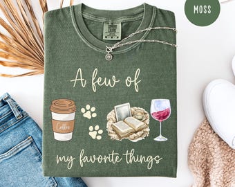 Few of My Favorite Things Comfort Colors T-Shirt, Coffee Lover Shirt, Dogs Lover and Books Lover Tee Shirt, Wine Tee, Favorite Things Shirt