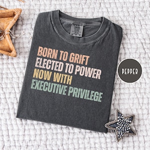 T-shirt anti-atout Born To Grift couleurs confort Trump Protest, chemise démocrate, chemise cadeau libérale, chemise progressiste, t-shirt anti-atout