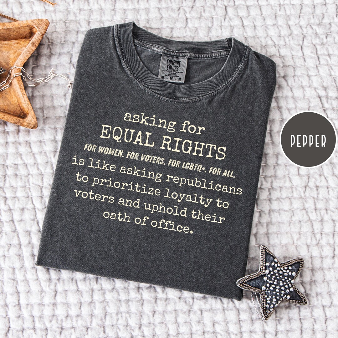 Equal Rights Comfort Colors Unisex Political Protest Tee Shirt ...