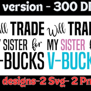 J&#39;échangerai ma sœur contre des V-Bucks SVG PNG : cadeau amusant pour les joueurs (téléchargement numérique)