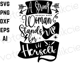 Citazione di una donna forte SVG: file Cricut ispiratori (download digitale)