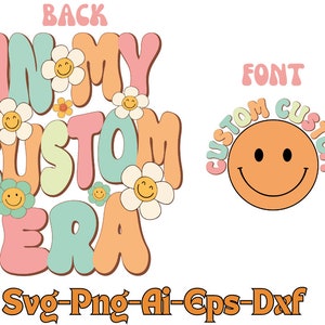 In My Custom Era SVG, In My Custom Era PNG, Personalized Custom Design Svg, Custom Svg, Custom Shirt Svg, Groovy Boho, Custom Name SVG