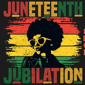 May include: A retro-style graphic design featuring a silhouette of a woman with an afro hairstyle wearing sunglasses and a jacket. The design includes the words "Juneteenth" and "Jubilation" in a vintage font with a distressed effect. The background is a colorful striped pattern in red, yellow, and green.