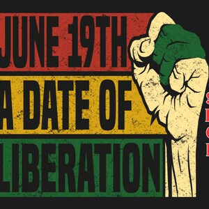 Puede incluir: Un diseño gráfico con un puño levantado en el centro. El texto "JUNE 19TH A DATE OF LIBERATION" está en letras negras sobre un fondo rojo, amarillo y verde.