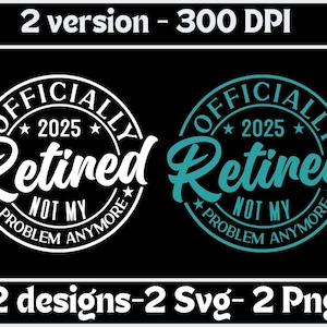 Officially Retired 2025 White SVG PNG - Premium Retirement Digital Design for T-Shirts, Party Decor, Gifts, Retiree Sign | Instant Download