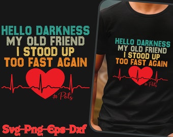 Hello Darkness My Old Friend I Stand Up Too Fast Wieder Töpfe SVG| POTS Bewusstsein| Stand zu schnell|POTSIE Life|Spoonie Life|Digitaler Download