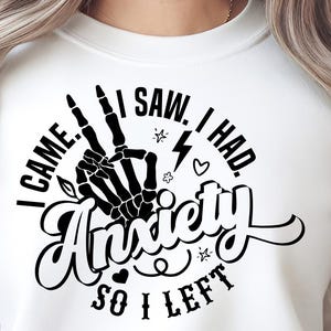 I Came I Saw I had Anxiety So I Left  Png svg| Mental Health svg| Funny shirt svg| Trendy quote png| Funny Anxiety Png| ADHD Awareness png