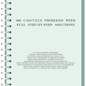 May include: A green spiral bound notebook with the text "300 Calculus Problems with Full Step-by-Step Solutions" on the cover. The notebook is designed to help students learn calculus.