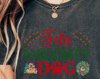 Feliz Naughty Dog lover Dog Rescue Mama Christmas Best Friend Co-worker Shirts With Sayings Novelty Present Thank You Gifts sister aunt nana