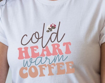 Cold Heart Warm Coffee Christmas Funny Shirt Best Friend Co-worker Shirt With Sayings Novelty Birthday Gifts Humor tee sister aunt mom
