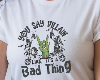 Villan as a bad thing Halloween Costume tee Funny Shirt Best Friend Co-worker Shirts With Sayings Novelty Present Gift Humor sister aunt mom