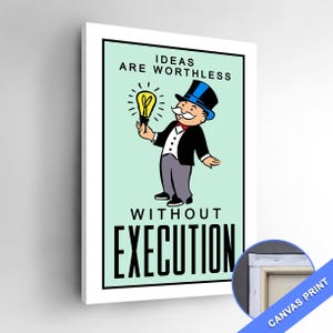 Monopoly Art: Ideas Are Worthless Without Execution (Canvas Print, Poster, wall decor, Wall Art)