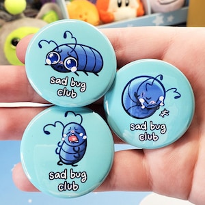 Sad Bug Club Button Pins [1.5 Inch Sad Bug Pins]