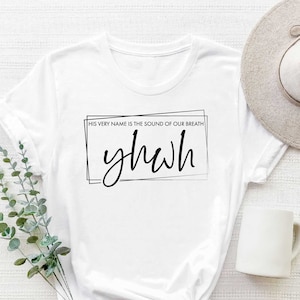 Yhwh, Yhwy Tee, Yahweh Shirt, Christian Shirt, Religious Shirt, Christian Shirt, Jesus Shirt, Faith Based Shirt, Faith Shirt, Bible Shirt,