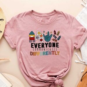 Everyone Communicates Differently Shirt, Autism Tee, Autism Shirt for Mom, Autism Awareness, Autism Awareness Month, Autism Shirt Teacher