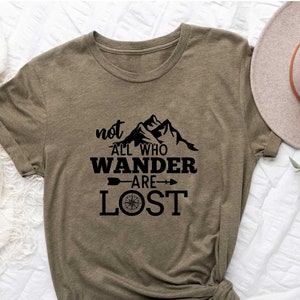 Not All Who Wander are Lost Shirt, Camping Shirt, Hiking Shirt, Campers Gift, Cute Camping Shirt, Nature Lover Shirt, Camper Shirt