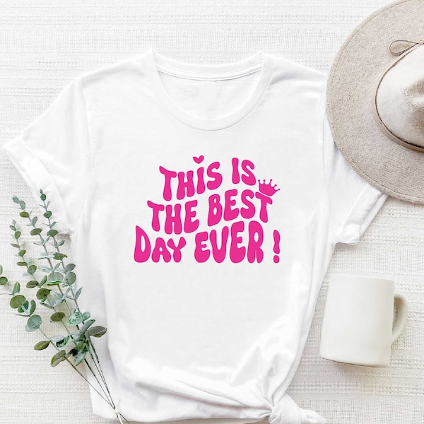 This is the Best Day Ever Shirt, Best Day Ever Shirt, Funny Birthday Shirts, Best Day Ever Tee, Lovely Shirt, Queen Shirt