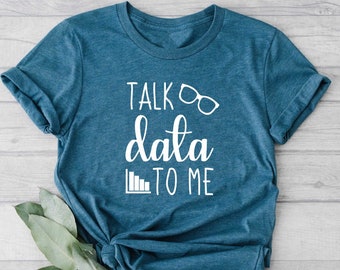 Data Analyst Shirt, Data Science Shirt, Talk Data To Me, Computer Science Gift, Data Analytics, Computer Teacher Shirt Gift, Computer Lover