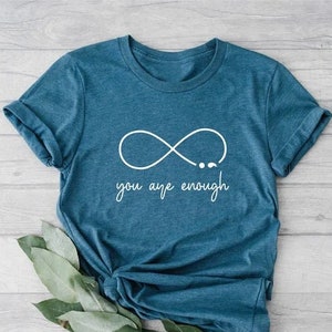 You Are Enough Shirt, Mental Health Shirt, Therapy Shirt, Break Stigma Shirt, Support Shirt, Motivational Shirt, You Are Enough Tshirt