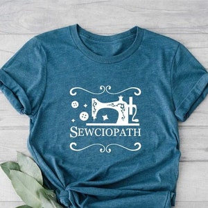 Sewing Shirt, Funny Sew Shirt, Women Shirt, Sewciopath Tee, Shirts for Women, Sewing Lover Shirt, Quilter Gift, Gift for Women, Sewing Tee