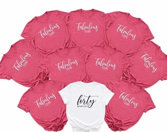 Forty and Fabulous Shirt, Fabulous Squad Shirt, Birthday Shirt, Birthday Family Shirt, Birthday Squad Shirt, Birthday Crew Shirt