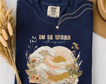 It Is Well With My Soul Shirt, Faith Based Tee, Church Shirt, Bible Verse T-Shirt, Religious Gift, Comfort Colors T-Shirt