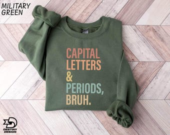 Capital Letters and Periods Bruh Sweatshirt, English Teacher Gift, Funny Grammar Shirt, Grammar Teacher Shirt, Literature Sweatshirt