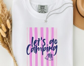 Let’s Go Camping Shirt, Camping Life Shirt, Outdoor Adventure Tee, Nature Lover Gift, Camping Shirt, Comfort Colors T-Shirt