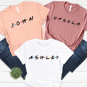 Custom Friends Shirt , Personalized Friends Font Custom Name Shirt, Custom Name with Friends Font,Custom Name Tee,Friends Tee, Friends Shirt