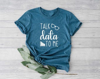 Data Analyst Shirt, Data Science Shirt, Talk Data To Me, Computer Science Gift, Data Analytics, Computer Teacher Shirt Gift, Computer Lover